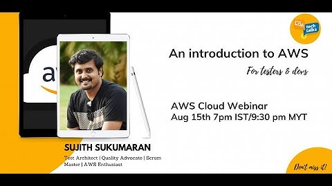 An introduction to AWS [For testers & devs] | Sujith Sukumaran