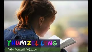 Video thumbnail of "Thumzel leng ~ The Jewels Praise ( Zawllian naupangte)"