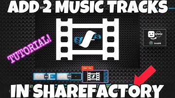 HOW TO ADD A SOUND EFFECT OVER MUSIC IN SHAREFACTORY (STUDIO)! *TUTORIAL* (Adding 2 Music Tracks)