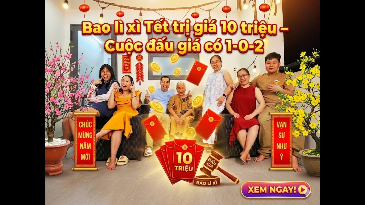 Bao lì xì Tết trị giá 10 triệu – Cuộc đấu giá có 1-0-2.
