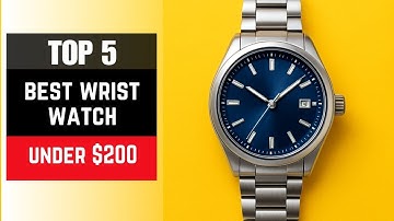 ✅ Best wrist watch under $200: Wrist watch under $200 (Buying Guide)