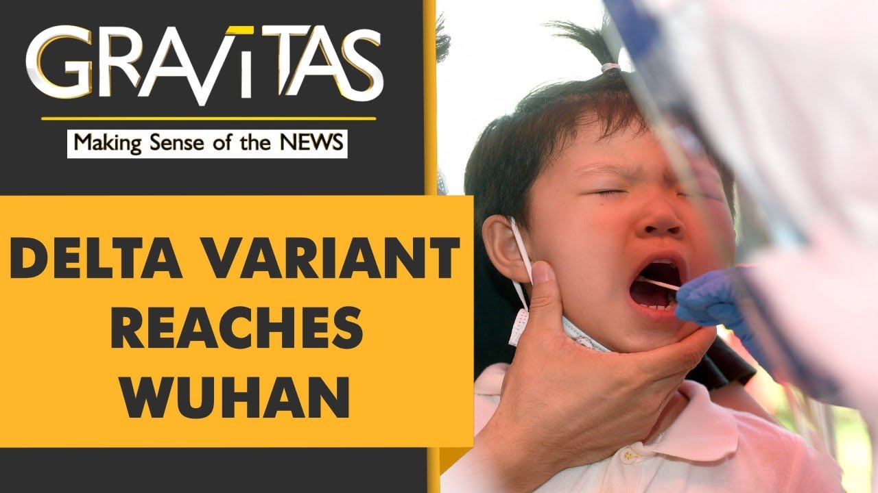 Gravitas: Delta Variant breaches China's virus defences