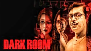Dark room | web series | Chanchal Chowdhury