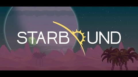 Starbound (walkthrough, part 2) (PC)