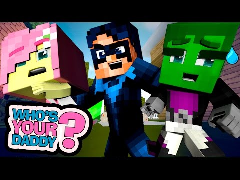 Who's Your Daddy? Baby Fluttershy! Teen Titans GO vs Equestria Girls MLP (Minecraft Roleplay) - Who's Your Daddy? Baby Fluttershy! Teen Titans GO vs Equestria Girls MLP (Minecraft Roleplay)
