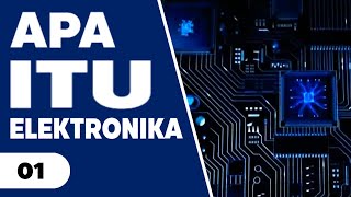 Apa Itu Elektronika - Ayo Belajar Elektronika EP 01