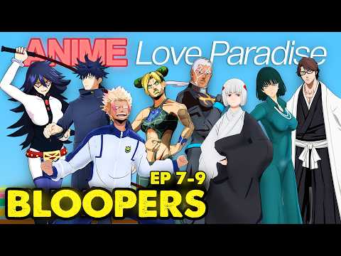 ANIME LOVE PARADISE BLOOPERS S3 Ep 7-9
