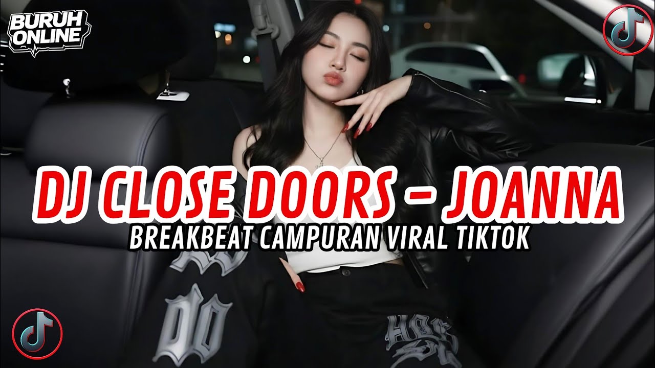 DJ CLOSE DOORS X JOANNA X CLOSE TOUR EYES BREAKBEAT REMIX SLOW BASS VIRAL TIKTOK TERBARU 2026 
