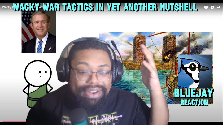 Wacky War Tactics in yet another Nutshell | BlueJay Reaction