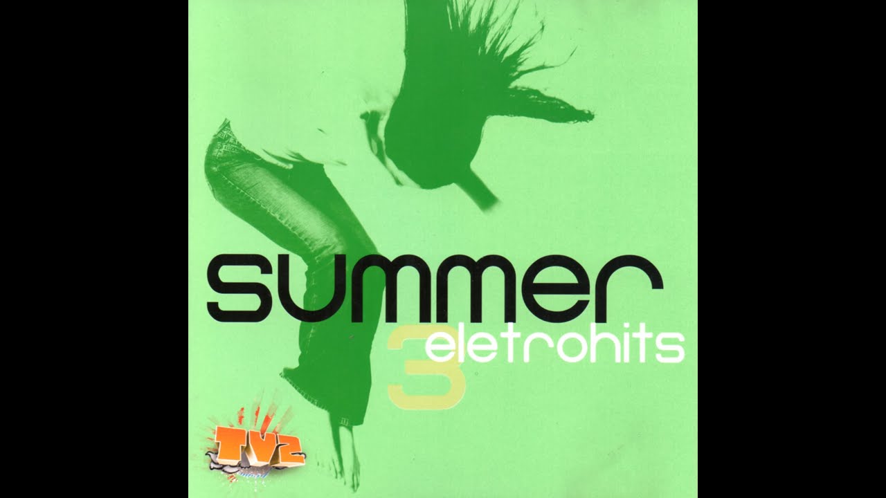 Nostalgia: as 20 melhores músicas do Summer Eletrohits