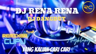DJ DANGDUT RENA RENA SLOW FULL BASS