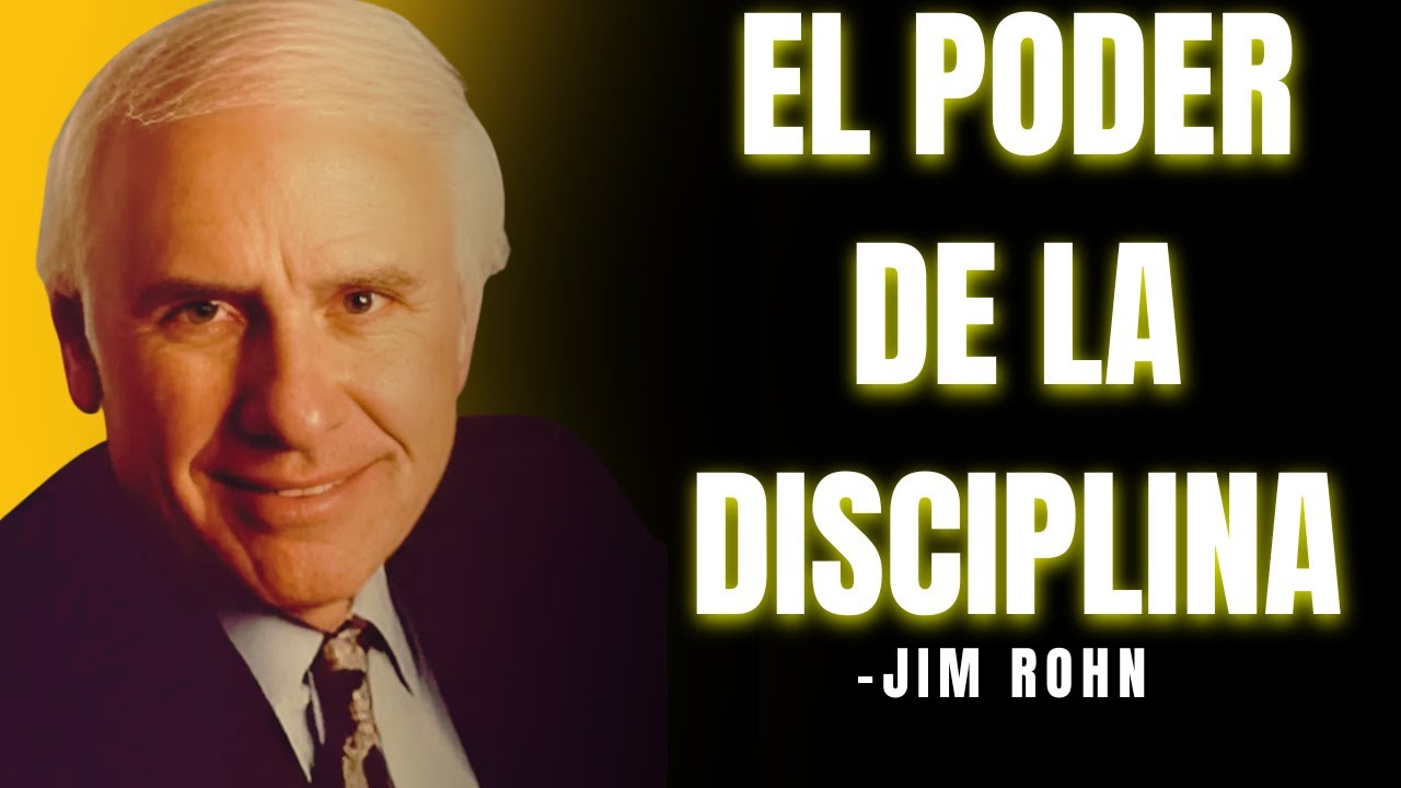 EL PODER DE LA DISCIPLINA | JIM ROHN - YouTube