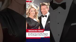 Steve Burton Accuses Ex-Wife of Keeping Him From Daughter in New Court Filing