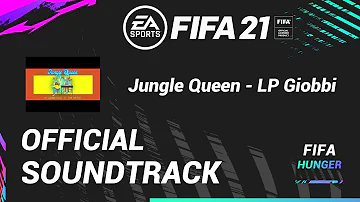 FIFA 21 | Official Soundtrack | Jungle Queen - LP Giobbi