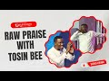 Raw praise with tosin bee legacy of faith with pg  sunday 7th april 2024  the elevation church