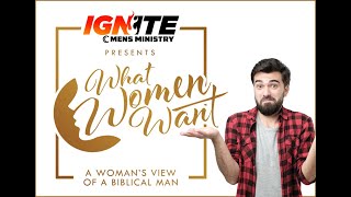 What Women Want // IGNITE Men's Ministry // Crosspoint Church // 2022 JUN 17