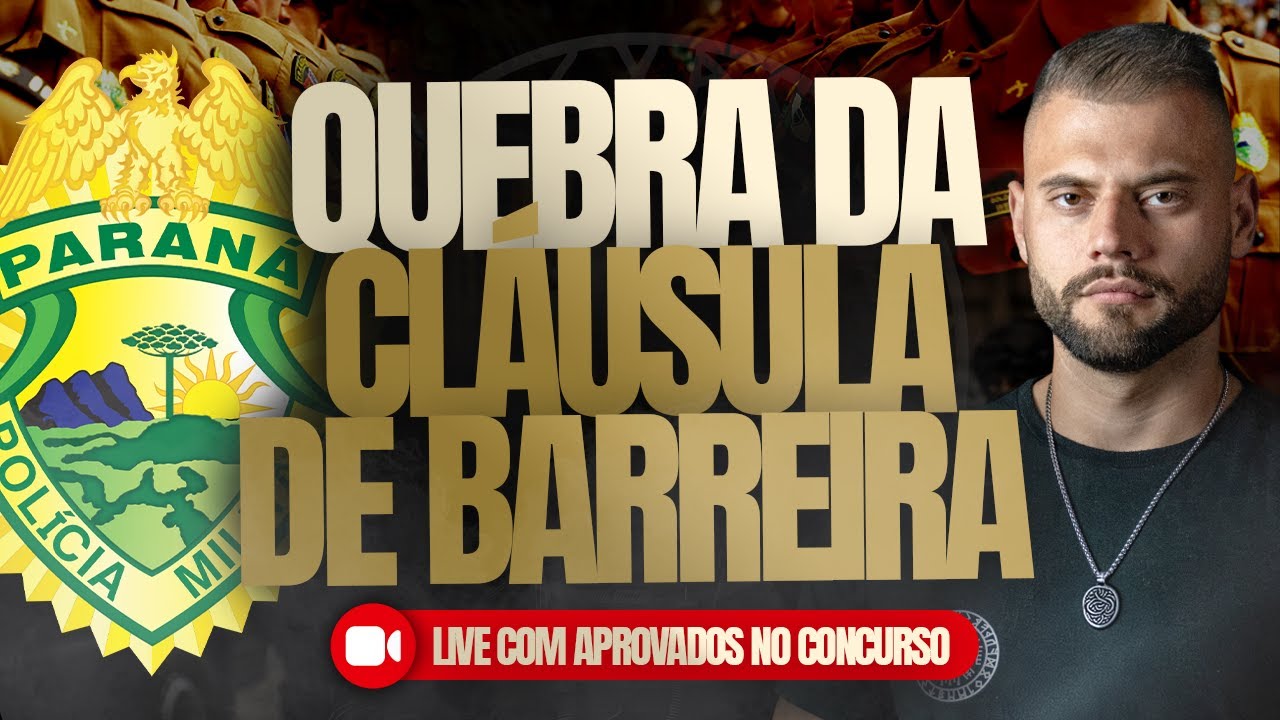 CHAMAMENTO DE APROVADOS E QUEBRA DA CLÁUSULA DE BARREIRA CONCURSO SOLDADO PMPR | EDITAL SOLDADO PMPR