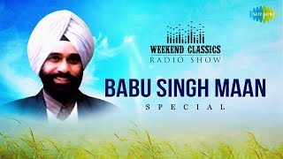 Weekend Classic Radio Show | Babu Singh Maan Special | HD Songs | Rj Khushboo