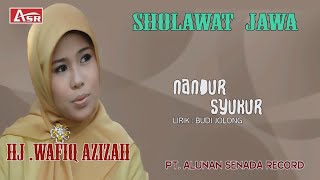 WAFIQ AZIZAH - SHOLAWAT JAWA - NANDUR SYUKUR (  Video Musik ) HD