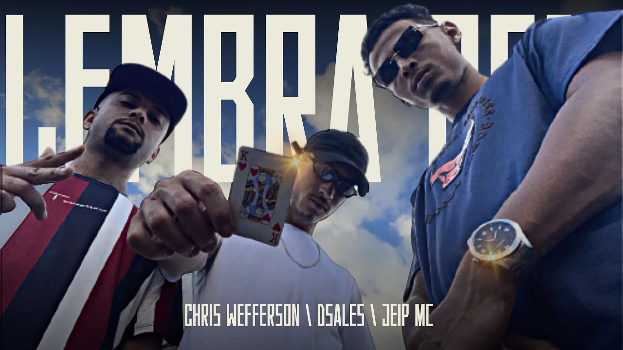 Lembra Bem - Chris Wefferson, DSALES, Jeip MC