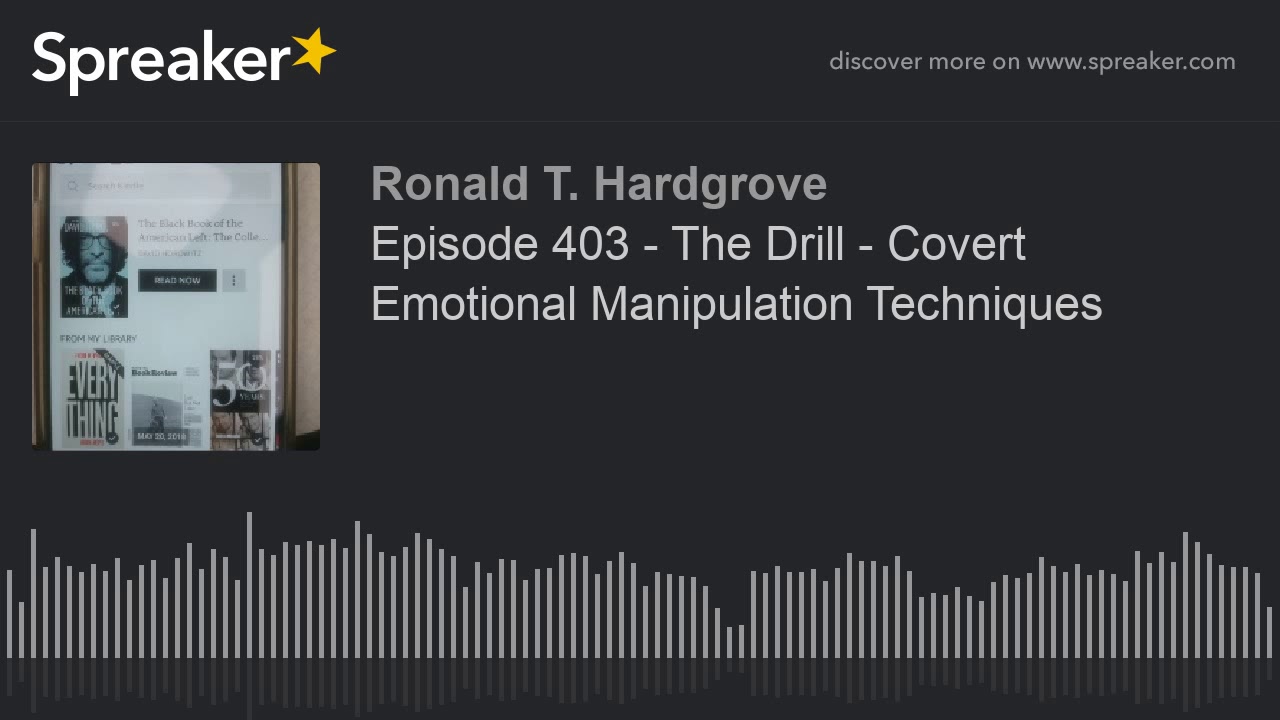 Episode 403 The Drill Covert Emotional Manipulation Techniques