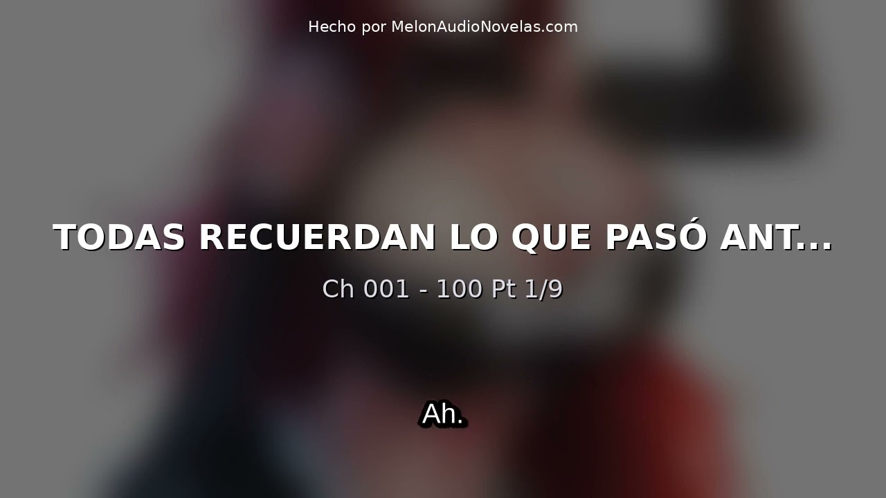 Ch 001 - 100 Pt 1/9 | TODAS recuerdan lo que PASÓ ANTES DE LA REGRESIÓN