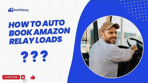 How to book Amazon Relay loads with SwiftRelay auto booker