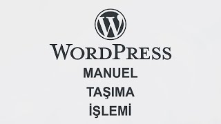 Wordpress Başka Bir Hosta Taşıma Manuel