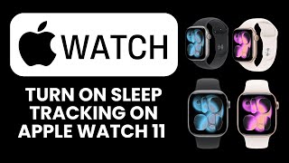 How to Turn On Sleep Tracking on Apple Watch 11 🌙 Easy Setup for Accurate Sleep Monitoring