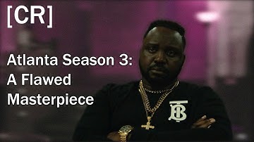 Why Season 3 of Atlanta Is A Deeply Flawed Masterpiece: Season 3 Retrospective