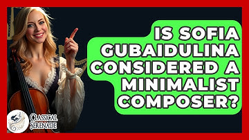 Is Sofia Gubaidulina Considered A Minimalist Composer? - Classical Serenade