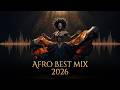 🔥 Best Afro House Mix 2026 | Deep &amp; Tribal Afro House DJ Mix