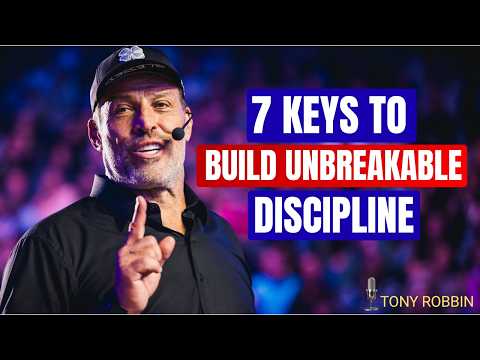 7 Keys to Unbreakable Discipline | Tony Robbins Motivation