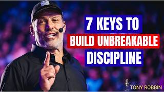7 Keys to Unbreakable Discipline | Tony Robbins Motivation