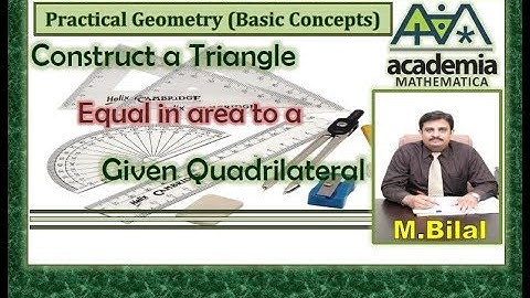 Construct a Triangle equal in area to a given Quadrilateral P Geo(B Concepts)V.48
