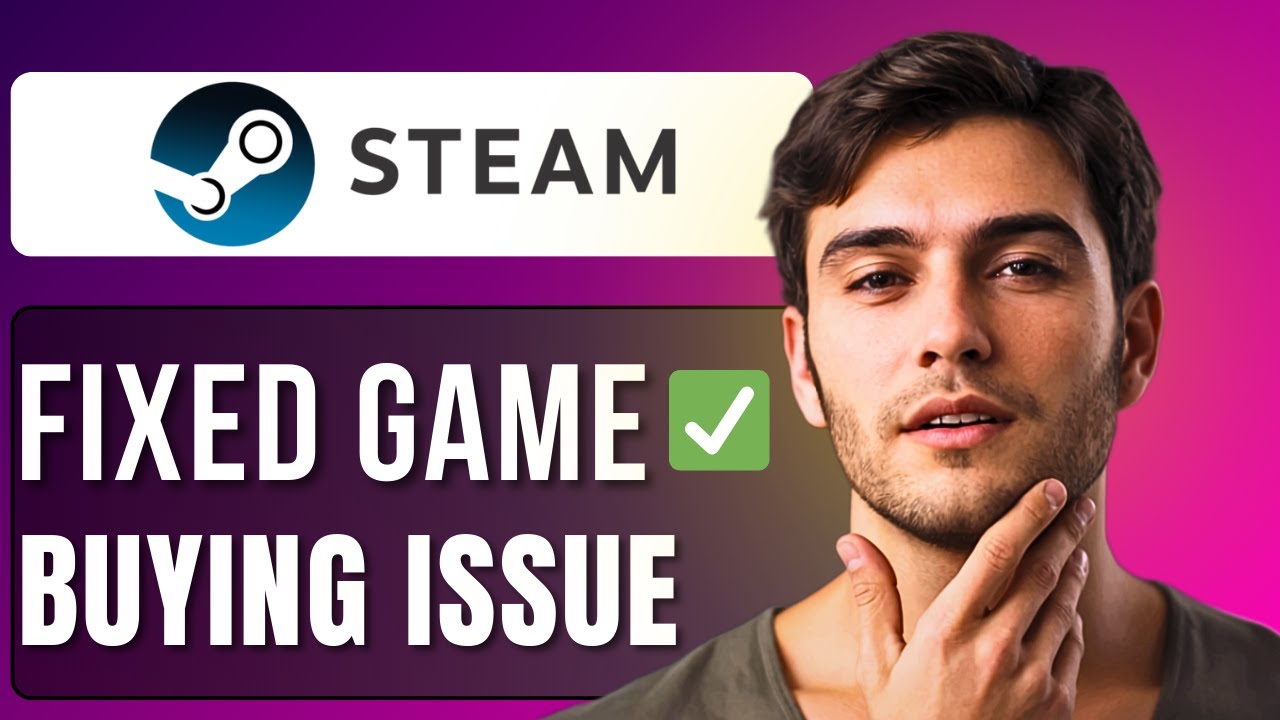 How To Fix Steam Not Buying Games | Step by Step Guide 2025 - YouTube