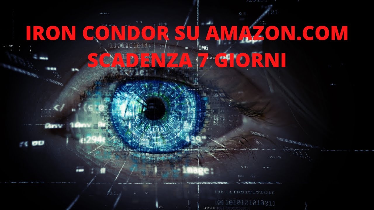 Mister Trader: Stocks, Options, Commodity Spread - Iron Condor su Amazon.com Inc. (AMZN)