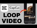 2 Ways to LOOP Video in CapCut (EASY)