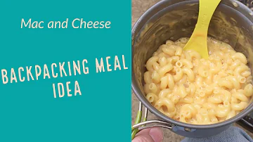 Simple Trail Mac and Cheese - Meal Idea for Backpacking and Camping - Backcountry Trail Food