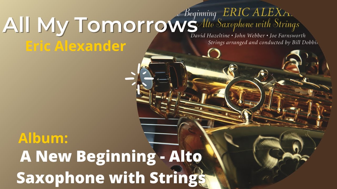 Download Eric Alexander - A New Beginning - Alto Saxophone with Strings ...