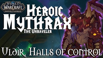 Heroic Mythrax - Uldir, Halls of control - BFA Raid testing