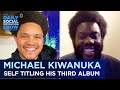 Michael Kiwanuka - “Kiwanuka” & Coming to Terms with Who He Is | The Daily Social Distancing Show