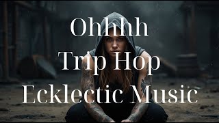 Ohhhh (Trip Hop) _ Ecklectic Music | Limited time | Lyrics - Firewood