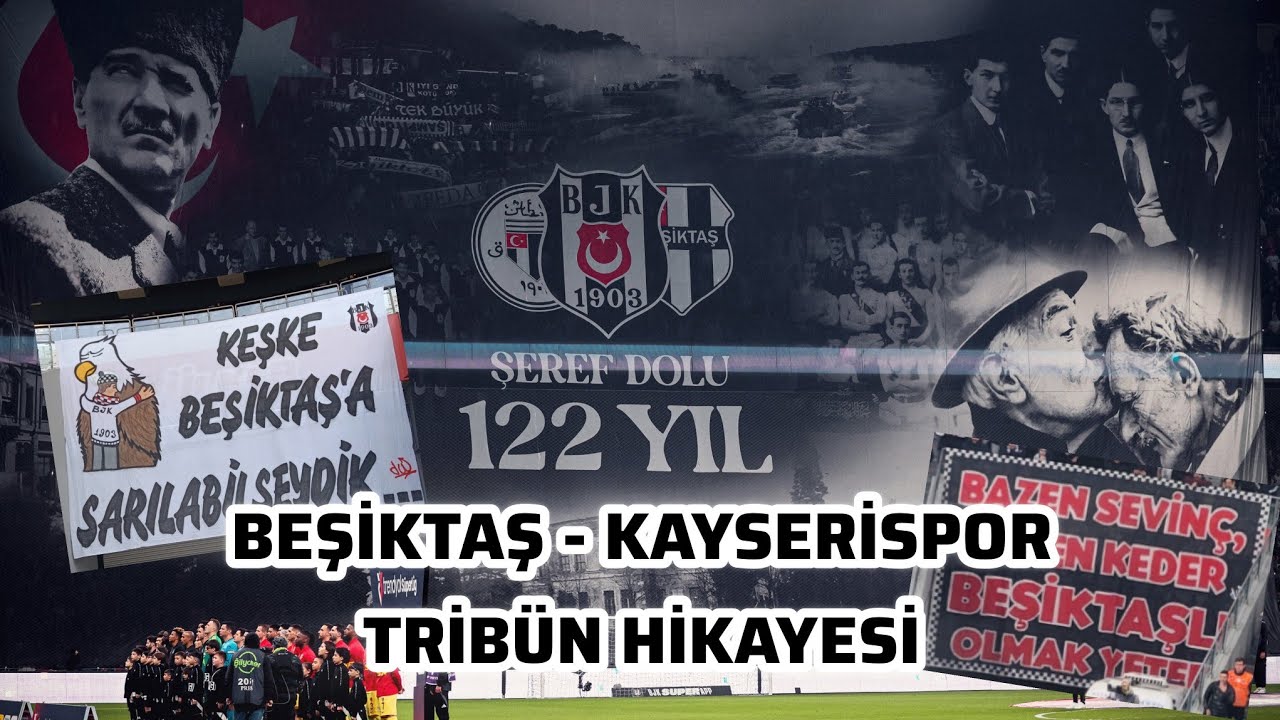 Beşiktaş & Kayserispor Tribün Hikayesi | ŞEREF DOLU 122 YIL
