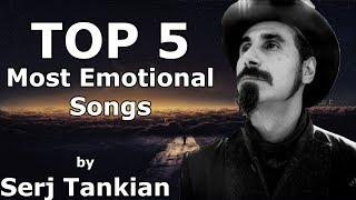 Top 5 Most Emotional Songs By Serj Tankian