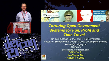 DEF CON 21 - Dr Tom Keenan - Torturing Open Government Systems for Fun