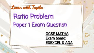GCSE Maths Paper 1 Exam Question | Ratio Problem Solving Step-by-Step|| @LearnwithTayiba