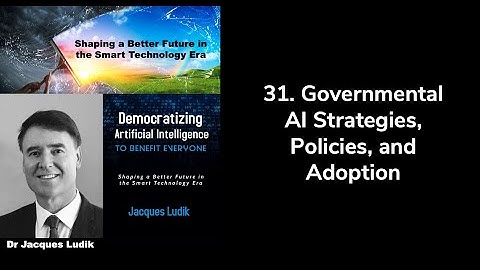 #64: 31. Governmental AI Strategies, Policies, and Adoption