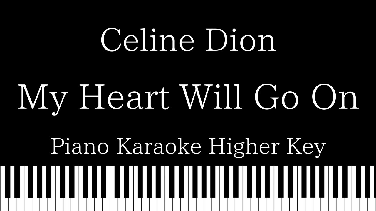 【Piano Karaoke Instrumental】My Heart Will Go On / Celine Dion【Higher Key】 YouTube