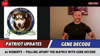 Gene Decode Updates Prophecy✝️AJ Roberts - Pulling Apart The Matrix with gene Decode